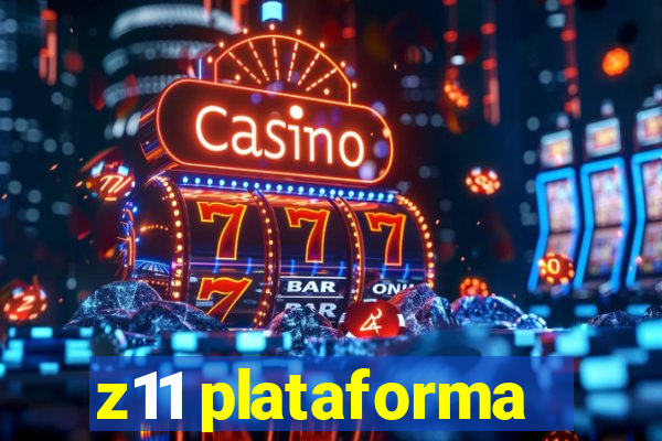 z11 plataforma